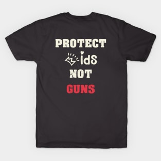 Protect Kids Not Guns T-Shirt